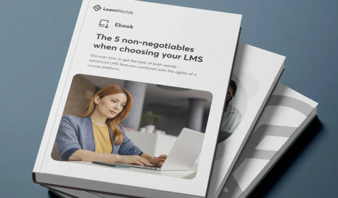 The 5 non-negotiables when choosing your LMS