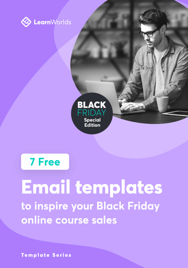 Use these 7 free email templates to inspire your black friday online course sales.