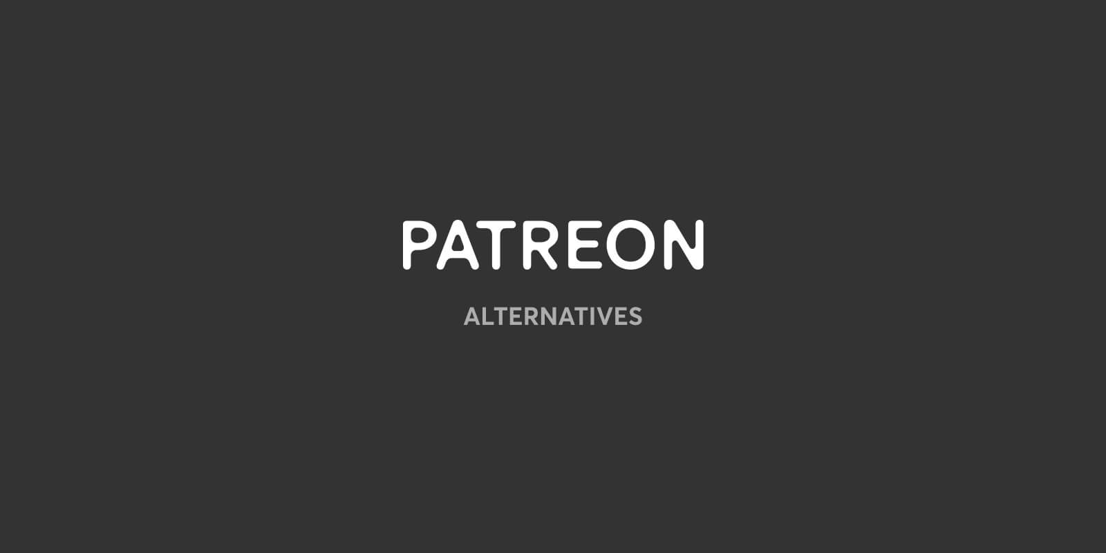 Patreon alternatives