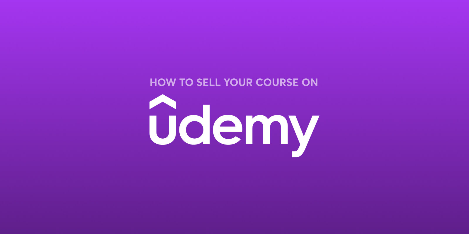 How to Sell Your Course on Udemy
