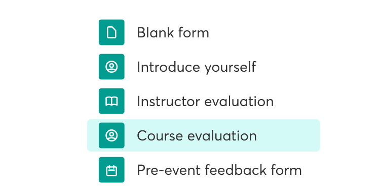 List of form templates with one option highlighted (eg ‘Course evaluation’).