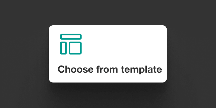 Tile labeled ‘Choose from template’ with a simple form icon.