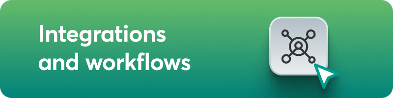 A green-colored background banner introducing the integrations and workflow updates.