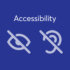 An image with a blue-dark background that features the word 'accessibility' along with two icons below that represent seeing and hearing difficulties.